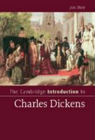 The Cambridge Introduction to Charles Dickens 0521676347 Book Cover