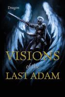 Visions of the Last Adam 1977205127 Book Cover