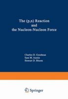 The (p,n) Reaction and the Nucleon-Nucleon Force 1468488627 Book Cover