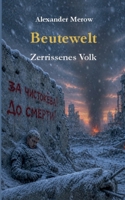 Beutewelt: Zerrissenes Volk (German Edition) 3696760374 Book Cover