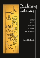 Realms of Literacy: Early Japan and the History of Writing 0674060652 Book Cover