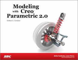 Modeling with Creo Parametric 2.0 1585038326 Book Cover