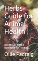 Herbs Guide for Animal Health: Benefits of Herbal Remedies for Animals B0CJXHRB2P Book Cover