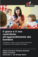 Il gioco e il suo contributo all'apprendimento dei bambini (Italian Edition) 6207734009 Book Cover