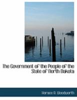 The Government of the People of the State of North Dakota 1021963690 Book Cover