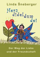 Herzdideldumdei: Der Weg der Liebe und der Freundschaft 3833421568 Book Cover