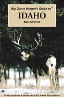 Big Game Hunter's Guide to Idaho 193209833X Book Cover