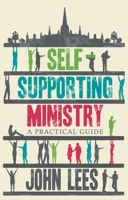 Self-Supporting Ministry: A Practical Guide 0281078459 Book Cover