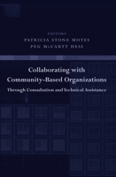 Collaborating with Community-Based Organizations Through Consultation and Technical Assistance 0231128738 Book Cover