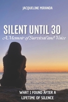 Silent Until Thirty: A Memoir of Survival and Voice B0FFYRF5YQ Book Cover