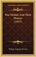 War medals and their history 0548848297 Book Cover