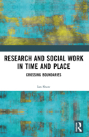 Research and Social Work in Time and Place: Crossing Boundaries B0BVX6G47M Book Cover