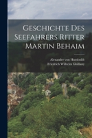 Geschichte Des Seefahrers Ritter Martin Behaim 1017763615 Book Cover