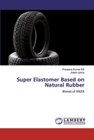 Super Elastomer Based on Natural Rubber 6200240434 Book Cover
