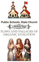 Public Schools, State Church & Flaws and Fallacies of Evolution B0CQW3MKN8 Book Cover