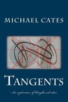 Tangents: An Exploration of Thoughts and Ideas 1518643493 Book Cover