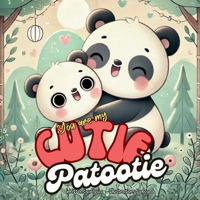 you are my Cutie Patootie: Tender Tales of Mama's Unstoppable Love B0DXCBWKT4 Book Cover