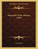 Biographie D'Ibn Albanna (1905) 1160047138 Book Cover