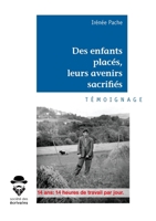 Des enfants placés, leurs avenirs sacrifiés (French Edition) 2342169906 Book Cover