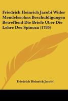 Wider Mendelssohns Beschuldigungen, Betreffend Die Briefe �ber Die Lehre Des Spinoza 3743724871 Book Cover