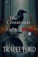 The Crossroads of Light & Blood (Between Worlds) B0GL22Y4L4 Book Cover