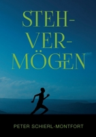 Stehvermögen: Eine Erzählung 3754354655 Book Cover
