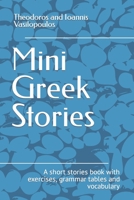 Mini Greek Stories: A short stories book with exercises, grammar tables and vocabulary B0C2S9T6RX Book Cover