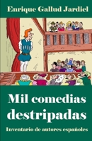 Mil comedias destripadas: Inventario de autores españoles (Spanish Edition) B085KJ728G Book Cover