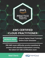 AWS Certified Cloud Practitioner Practice Tests B08F6LDVD3 Book Cover