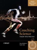 Coaching Science: Theory Into Practice 0470010983 Book Cover