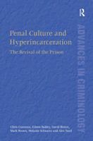 Penal Culture and Hyperincarceration: The Revival of the Prison 1138269778 Book Cover