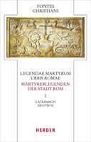 Legendae Martyrum Urbis Romae - Martyrerlegenden Der Stadt Rom: Lateinisch - Deutsch (1) (Fontes Christiani 5. Folge, 96) 3451329301 Book Cover