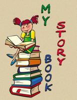 My Story book: 50 Pages to Write My Stories 1725016990 Book Cover