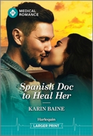 Spanish Doc to Heal Her 1335943153 Book Cover