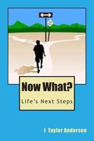 Now What?: A book about Life's Next Steps 1493659014 Book Cover