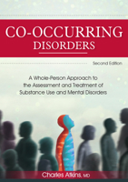 Co-Occurring Disorders: A Whole-Person Approach to the Assessment and Treatment of Substance Use and Mental Disorders 1683733827 Book Cover