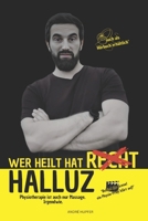 Wer heilt hat Halluz: Physiotherapie ist auch nur Massage. Irgendwie. (German Edition) B0DQ6X59GY Book Cover