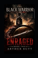 THE BLACK WARRIOR: ENRAGED B0HFZLDZWQ Book Cover