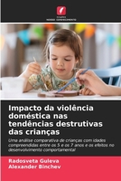 Impacto da violência doméstica nas tendências destrutivas das crianças (Portuguese Edition) 6208292778 Book Cover