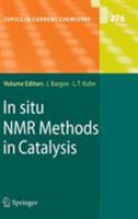 Topics in Current Chemistry, Volume 276: In Situ NMR Methods in Catalysis 3642090605 Book Cover