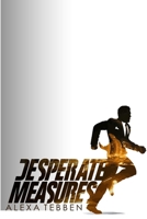 Desperate Measures 1329006313 Book Cover