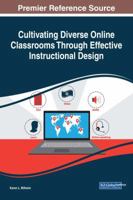 Cultivating Diverse Online Classrooms Through Effective Instructional Design 1522531203 Book Cover