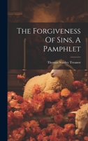 The Forgiveness Of Sins, A Pamphlet 1022338234 Book Cover