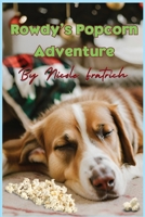 Rowdy's Popcorn Adventure B0CPTLHV97 Book Cover