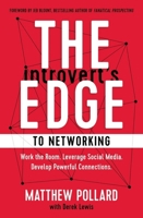 The Introvert's Edge to Networking: A Step-by-Step Process to Creating Authentic Connections 1400216680 Book Cover