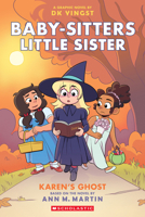 Karen's Ghost: A Graphic Novel (Baby-sitters Little Sister #11) (Baby-Sitters Little Sister Graphix)