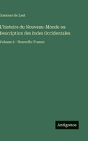 L'histoire du Nouveau-Monde ou Description des Indes Occidentales: Volume 2 - Nouvelle-France (French Edition) 3385068290 Book Cover