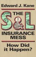 The S&L Insurance Mess: How Did it Happen? 0877664684 Book Cover