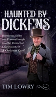 Haunted By Dickens: Humorous Asides and Personal Insight into the Themes of the Beloved Classic A Christmas Carol B0CLQLFMKM Book Cover