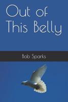 Out of This Belly 1078370206 Book Cover